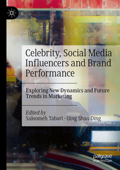 Paperback Celebrity, Social Media Influencers and Brand Performance: Exploring New Dynamics and Future Trends in Marketing Book