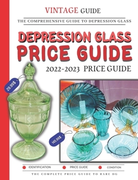 Paperback Depression Glass Price Guide 2022-2023: The Comprehensive Guide To Rare Depression Glass Book