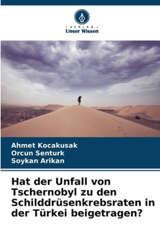 Paperback Hat der Unfall von Tschernobyl zu den Schilddrüsenkrebsraten in der Türkei beigetragen? [German] Book