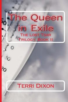 Paperback The Queen in Exile: The Lost Tsar Trilogy, Book II Book
