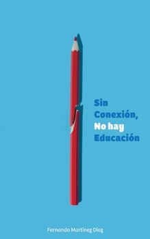 Paperback Sin conexión, no hay educación [Spanish] Book