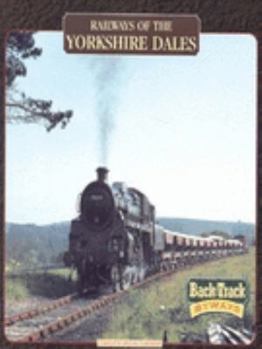 Paperback Railways of the Yorkshire Dales (Backtrack Byways) Book