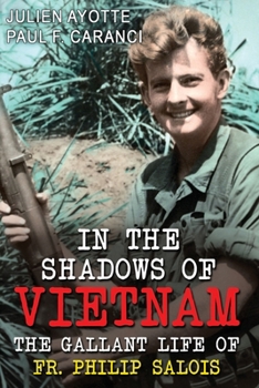 Paperback In the Shadows of Vietnam: The Gallant Life of Fr. Philip Salois Book