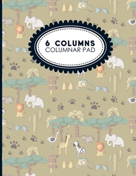 6 Columns Columnar Pad : Accounting Pad, Accounting Journal Paper, Personal Bookkeeping Ledger, Cute Safari Wild Animals Cover, 8. 5 X 11 , 100 Pages