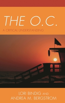 Hardcover The O.C.: A Critical Understanding Book