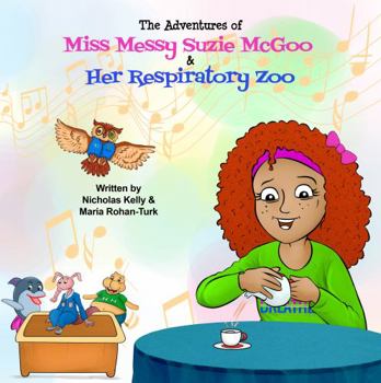 Paperback The Adventures of Miss Messy Suzie McGoo and Her Respiratory Zoo Book