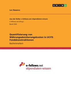 Quantifizierung von Währungsabsicherungskosten in UCITS Fondskonstruktionen (German Edition)