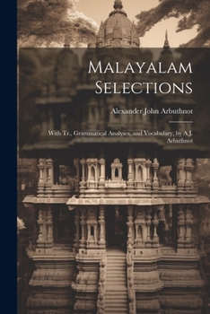 Paperback Malayalam Selections: With Tr., Grammatical Analyses, and Vocabulary, by A.J. Arbuthnot Book