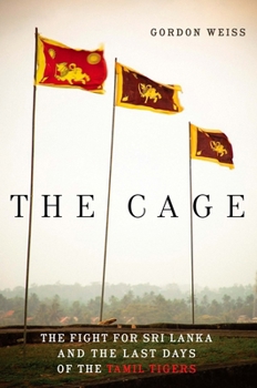 Paperback The Cage: The Fight for Sri Lanka and the Last Days of the Tamil Tigers Book