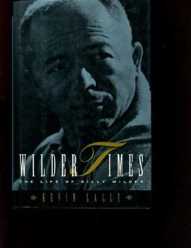 Hardcover Wilder Times: The Life of Billy Wilder Book