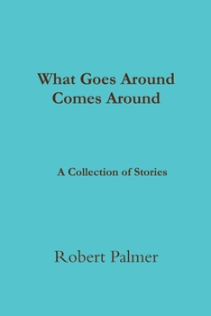 Paperback What Goes Around Comes Around A Collection of Stories Book