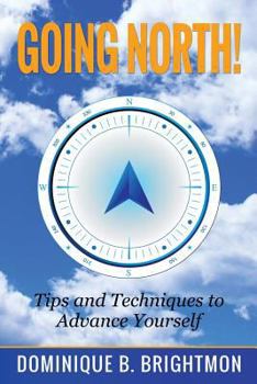 Paperback Going North!: Tips and Techniques to Advance Yourself Book