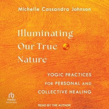 MP3 CD Illuminating Our True Nature: Yogic Practices for Personal and Collective Healing Book