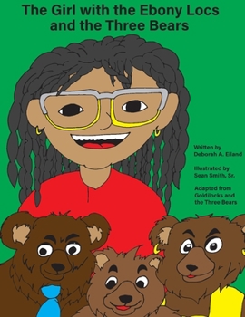 Paperback The Girl with the Ebony Locs and the Three Bears Book