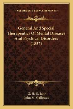Paperback General And Special Therapeutics Of Mental Diseases And Psychical Disorders (1857) Book