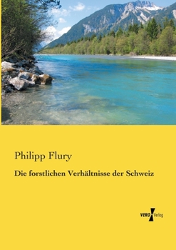 Paperback Die forstlichen Verhältnisse der Schweiz [German] Book