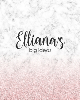 Paperback Elliana's Big Ideas: Personalized Notebook - 8x10 Lined Women's Journal Book