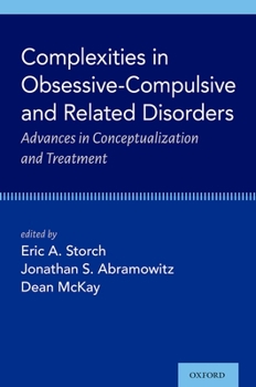 Hardcover Complexities in Obsessive-Compulsive and Related Disorders: Advances in Conceptualization and Treatment Book