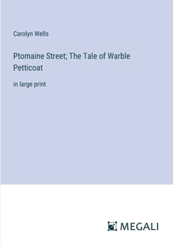 Paperback Ptomaine Street; The Tale of Warble Petticoat: in large print Book