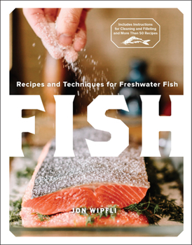 Hardcover Fish: Recipes and Techniques for Freshwater Fish Book