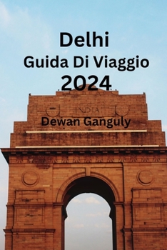 Paperback Delhi Guida Di Viaggio 2024 [Italian] Book