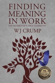 Paperback Finding Meaning In Work: The Musings of a True Generalist Book