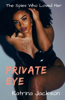 Private Eye (The Spies Who Loved Her, #2) - Book #2 of the Spies Who Loved Her