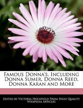 Paperback Famous Donna's, Including Donna Sumer, Donna Reed, Donna Karan and More Book