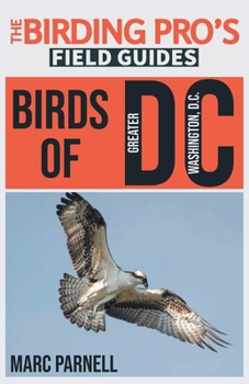 Paperback Birds of Greater Washington, D.C. (The Birding Pro's Field Guides) Book