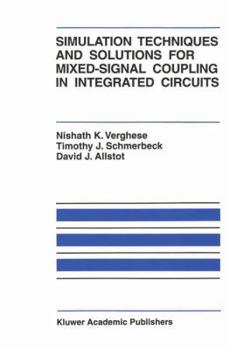 Paperback Simulation Techniques and Solutions for Mixed-Signal Coupling in Integrated Circuits Book