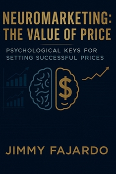 Paperback Neuromarketing The Value of Price. Psychological Keys for Setting Successful Prices Book
