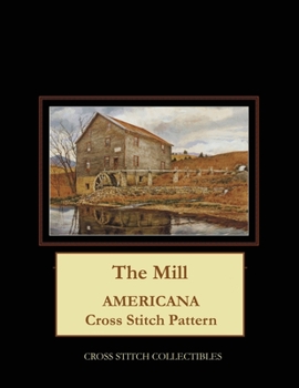 Paperback The Mill: Americana Cross Stitch Pattern Book