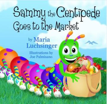 Paperback Sammy the Centipede Goes to the Market (Sammy the Centipede Book series) Book