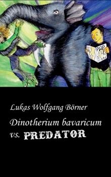 Hardcover Dinotherium bavaricum vs. Predator [German] Book