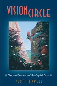 Paperback VisionCircle: Shaman Dreamers of the Crystal Cave Book