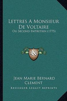 Paperback Lettres A Monsieur De Voltaire: Ou Second Entretien (1775) [French] Book