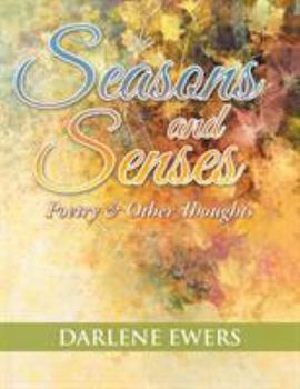 Paperback Seasons and Senses: Poetry & Other Thoughts Book