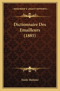 Paperback Dictionnaire Des Emailleurs (1885) [French] Book