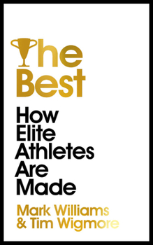 Hardcover The Best: How Elite Athletes Are Made Book