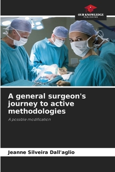 Paperback A general surgeon's journey to active methodologies Book