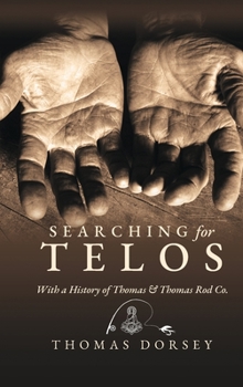 Hardcover Searching For Telos: With a History of Thomas & Thomas Rod Co. Book
