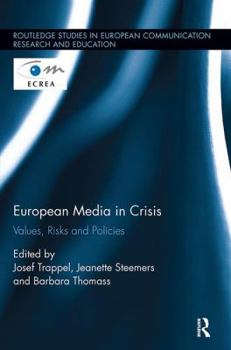 Paperback European Media in Crisis: Values, Risks and Policies Book