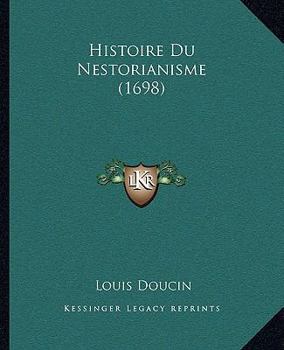 Paperback Histoire Du Nestorianisme (1698) [French] Book