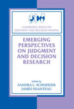 Emerging Perspectives on Judgment and Decision Research (Cambridge Series on Judgment and Decision Making) - Book  of the Cambridge Series on Judgment and Decision Making
