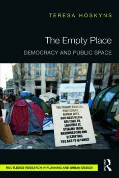 Hardcover The Empty Place: Democracy and Public Space Book