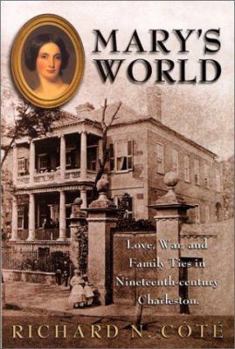 Hardcover Mary's World: Love, War & Family Ties in Nineteenth-Century Charleston Book