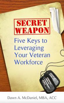 Paperback Secret Weapon: Five keys to leveraging your veteran workforce Book