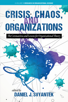 Crisis, Chaos, and Organizations: The Coronavirus and Lessons for Organizational Theory