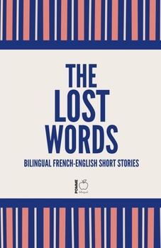 The Lost Words: Bilingual French-English Short Stories