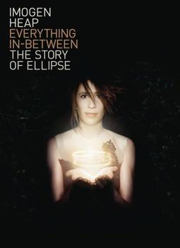DVD Imogen Heap: Everything In-Between The Story of Ellipse Book